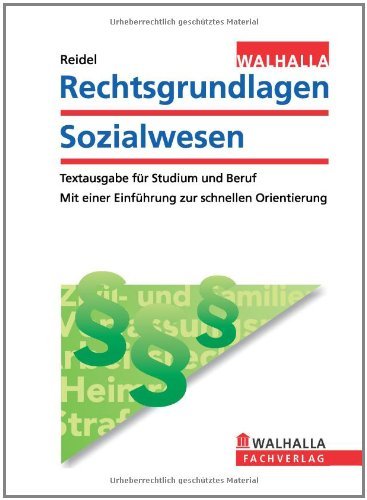Rechtsgrundlagen Sozialwesen: Textausgabe für Studium und Beruf; Mit einer Einführung zur schnellen Orientierung by Alexandra-Isabel Reidel (2011-03-15)