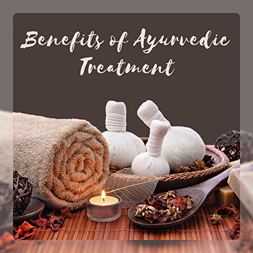 Benefits of Ayurvedic Treatment - Balance in Three Basic Energies: Vata, Pitta and Kapha Benefits of Ayurvedic Treatment - Balance in Three Basic Energies: Vata, Pitta and Kapha