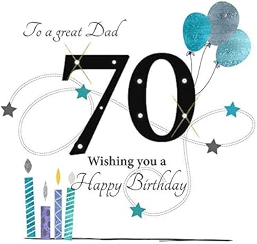 Large Happy 70th Birthday Card For A Great Dad 8 25 X 8 25 Inches Amazon Co Uk Stationery Office Supplies
