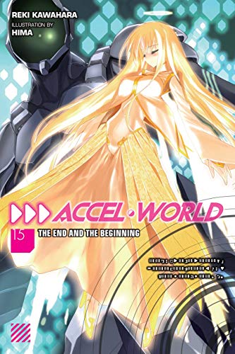 Télécharger Accel World, Vol. 15 (light novel): The End and the Beginning (English Edition) PDF
