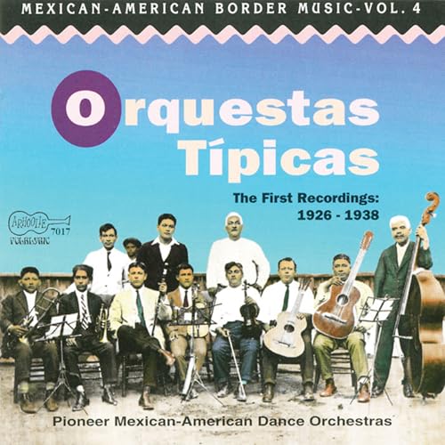 オルケスタス・ティピカス〜アメリカ／メキシコ国境地域のダンス音楽 1926〜1938年（ＣＤ）