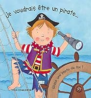 Je voudrais être un pirate... 2013928483 Book Cover