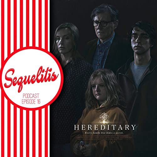 Episode 16 - Hereditary