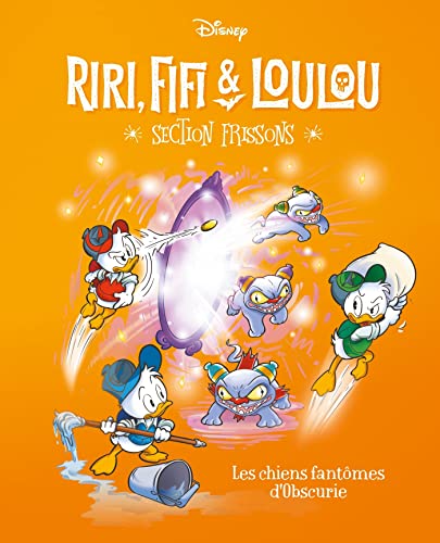 Les chiens fantômes d'Obscurie: Riri, Fifi &amp; Loulou Section frissons - Tome 5