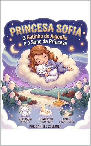 Princesa Sofia: O Gatinho de Algodão e o Sono da Princesa (Portuguese Edition)