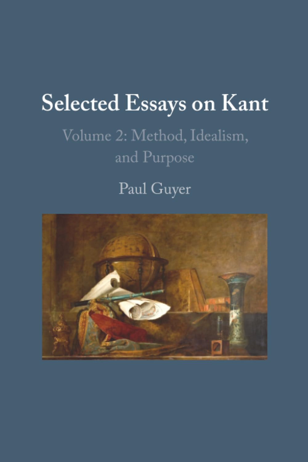 Selected Essays on Kant II: Volume 2: Method, Idealism, and Purpose