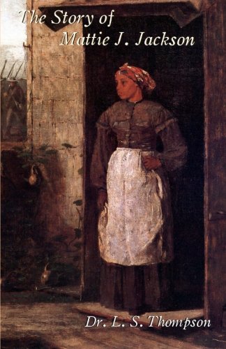 The Story of Mattie J. Jackson