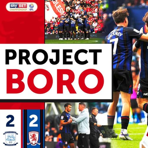 『BORO COME FROM BEHIND TWICE TO DRAW AT DEEPDALE! | Preston 2-2 Middlesbrough - Project Boro #135』のカバーアート