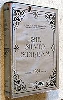 The Silver Sunbeam: A Practical and Theoretical Textbook of Photography 0871000059 Book Cover