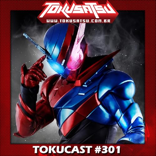 Tokucast #301 &ndash; Kamen Rider Build Podcast Por  arte de portada