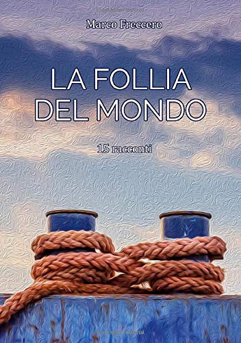 La follia del mondo La follia del mondo
