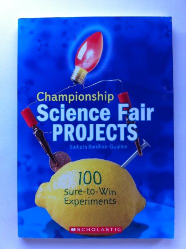 Championship Science Fair Projects: 100 Sure to... 0439771188 Book Cover