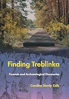 Finding Treblinka: Forensic and Archaeological Discoveries 1501788493 Book Cover