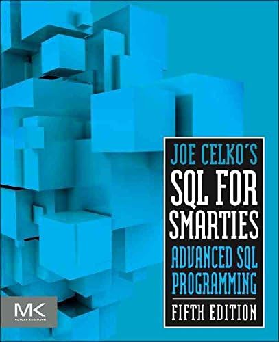 [(Joe Celko's SQL for Smarties : Advanced SQL Programming)] [By (author) Joe Celko] published on (December, 2014)