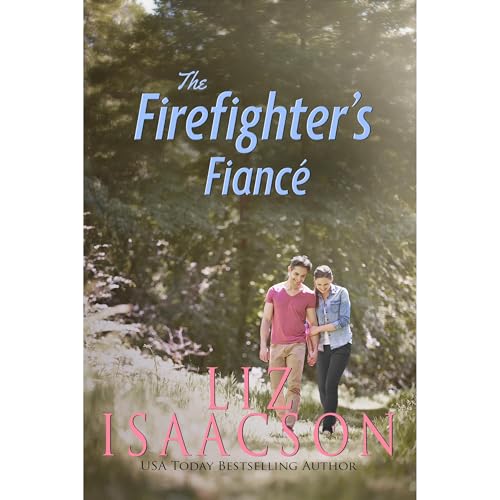 The Firefighter's Fiancé Audiolibro Por Liz Isaacson arte de portada