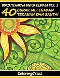 Buku Mewarna Untuk Dewasa Vol. 1: 40 Corak Melegakan Tekanan Dan Santai (Siri Terapi Seni Anti Tekanan) (Malay Edition)
