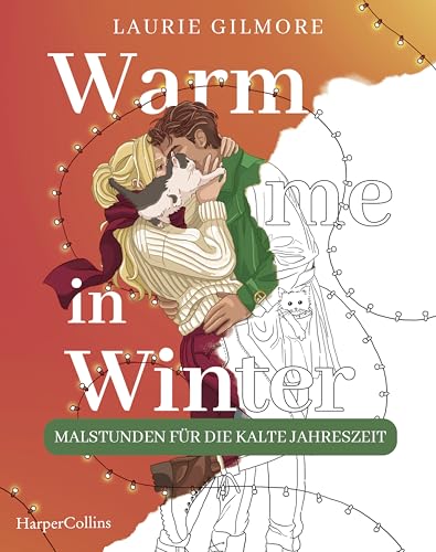Warm me in Winter: Malstunden für die kalte Jahreszeit: Ausmalbuch für...