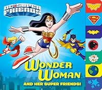 Wonder Woman and Her Super Friends! (DC Super Friends) 1101939923 Book Cover