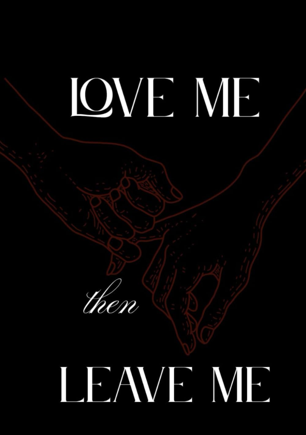 Love Me then Leave Me