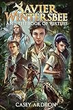 Xavier Wintersbee and the Book of Virtues (Volume 1)