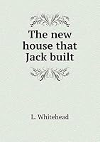 The New House That Jack Built 5519228582 Book Cover