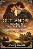 Outlander Season 8: Final Season Guide: An Unofficial Companion with Plot...
