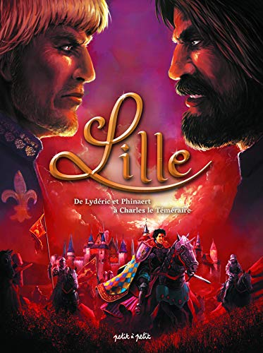 Lille en BD - Tome 1 - De Lydéric et Phinaert à Charles Le Téméraire