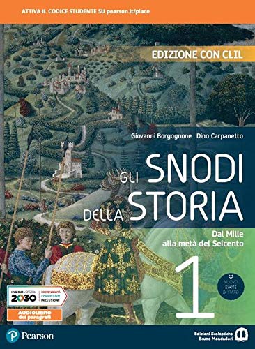 9788869106828 Gli snodi della storia. Con CLIL. Per il triennio delle Scuole superiori. Con e-book. Con espansione online. Dal Mille alla metà del Seicento (Vol. 1)