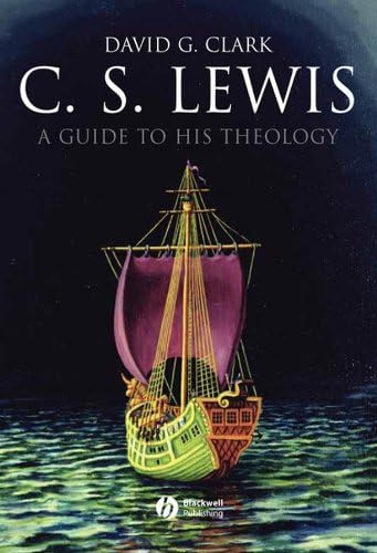 C.S. Lewis: A Guide to His Theology