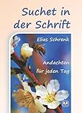 Suchet in der Schrift: Andachten für jeden Tag