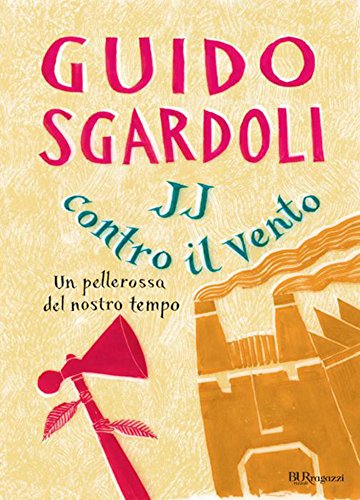 JJ contro il vento: Un pellerossa del nostro tempo eBook : Sgardoli, Guido: Amazon.it: Kindle Store