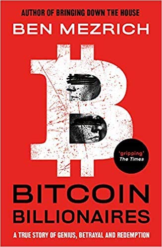 Bitcoin Billionaires A True Story of Genius Betrayal and Redempti...