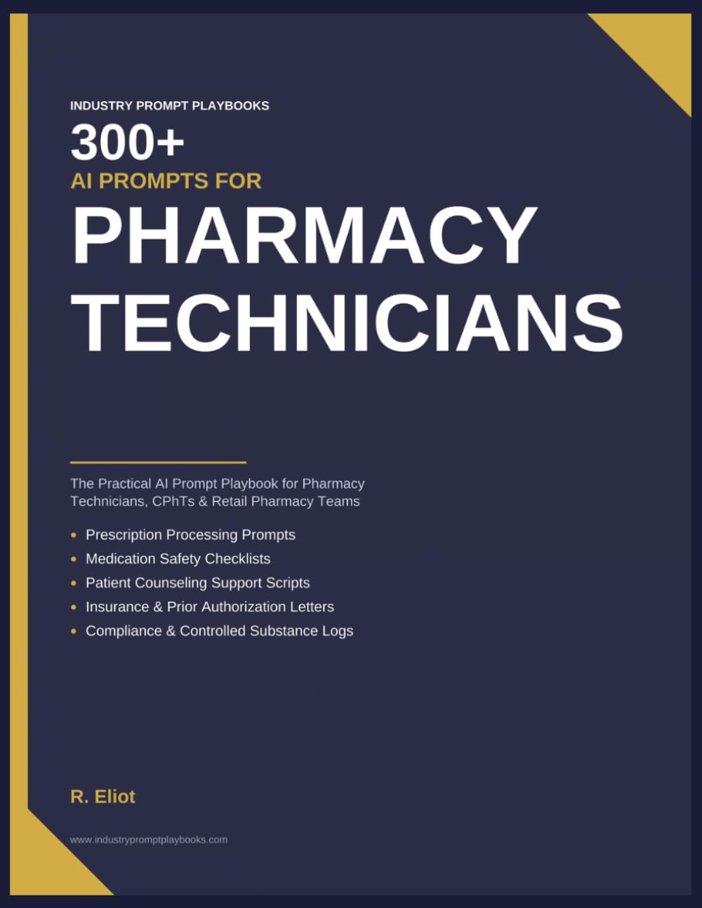 300+ AI Prompts for Pharmacy Technicians: The Practical AI Prompt Playbook for Pharmacy Technicians, CPhTs & Retail Pharmacy Teams