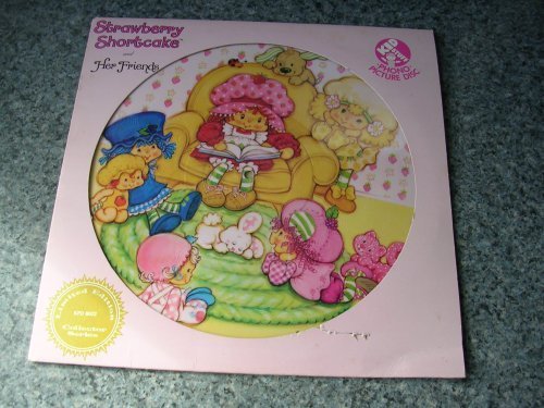 Strawberry Shortcake and Her Friends (Limited Edition Collector Series KPD 6002) (PHONO PICTURE DISC LP)