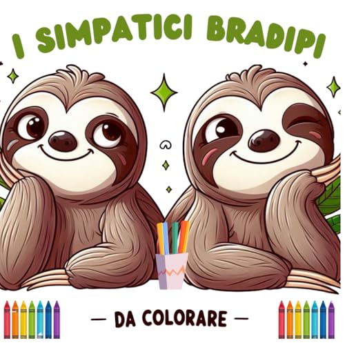 I SIMPATICI BRADIPI: DA COLORARE