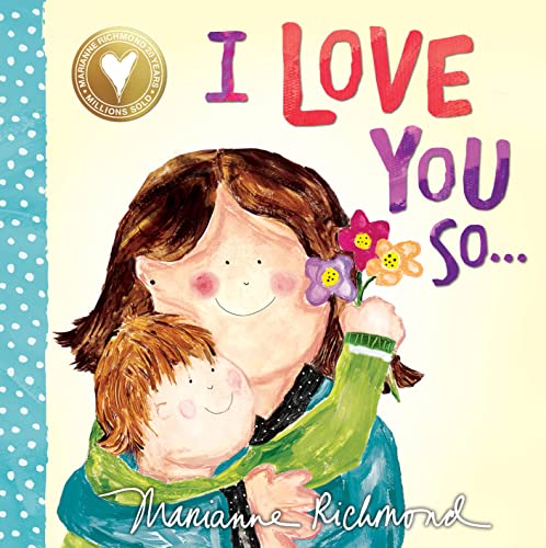 I Love You So...: (Gifts for New Parents, Gifts for Mother's Day, Gifts for Father's Day)