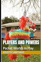 Players and Powers: Pocket Worlds in Play B0FT3KQJMM Book Cover