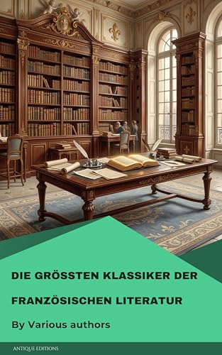 Die größten Klassiker der französischen Literatur