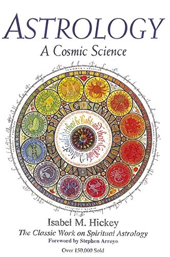 [Paperback] [Isabel M. Hickey] Astrology, A Cosmic Science: The Classic Work on Spiritual Astrology