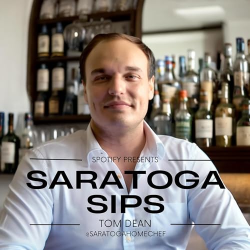 Saratoga Sips! Podcast Por Tom (@SaratogaHomeChef) arte de portada
