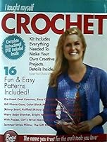 I Taught Myself Crochet: 16 Fun & Easy Patterns Included B07YYKML98 Book Cover