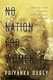  No Nation for Women: Reportage on Rape from India, the World\'s Largest Democracy