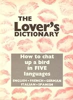 The Lover's Dictionary - How to chat up a bird in five languages 0706358279 Book Cover