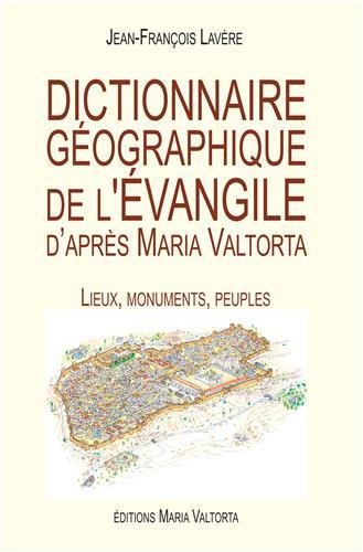 Dictionnaire géographique de l´evangile d´après maria valtorta Dictionnaire géographique de l´evangile d´après maria valtorta