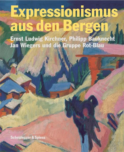 Expressionismus aus den Bergen comprendre l'art expressionniste allemand sans filtre