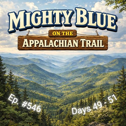 Episode #546 - Days 49-51 Appalachian Trail 2026