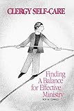 Clergy Self-Care: Finding a Balance for Effective Ministry