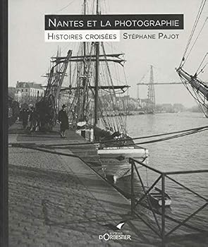 Hardcover Nantes Et La Photographie, Histoires Croisées [French] Book
