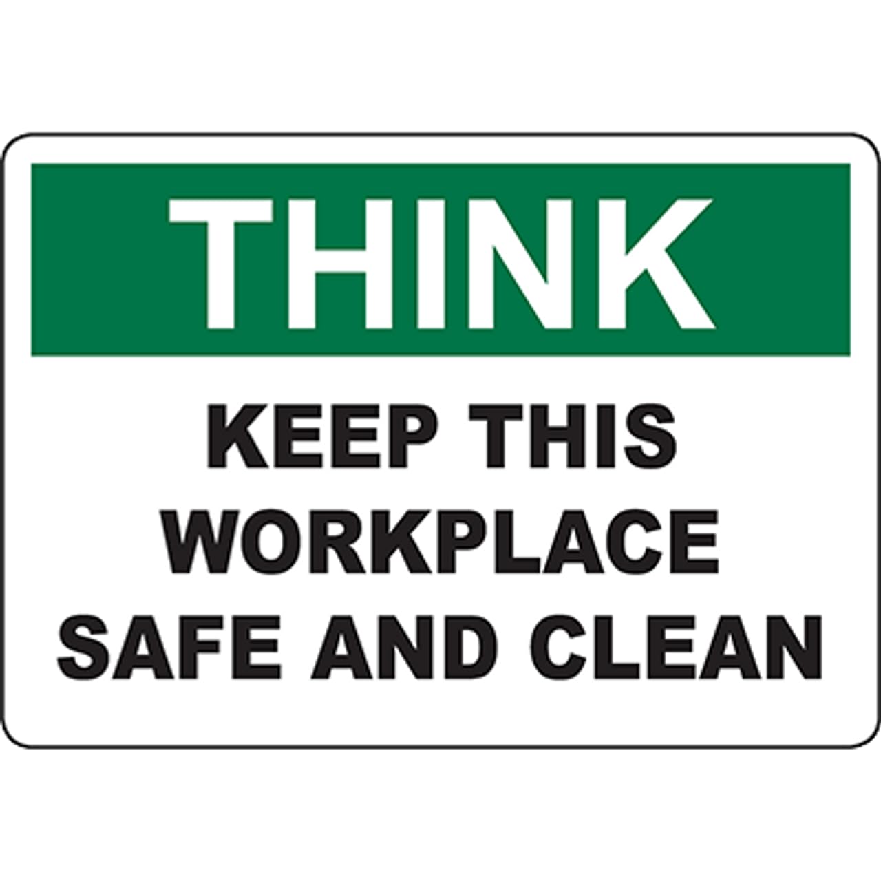 Workplace Environmental Maintenance Positive Prompt Reminder Sign 12x8 Inch