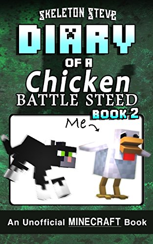 Diary of a Minecraft Chicken Jockey BATTLE STEED - Book 2: Unofficial Minecraft Books for Kids, Teens, & Nerds - Adventure Fan Fiction Diary Series ... Chicken Jockey and the Baby Zombie Knight)